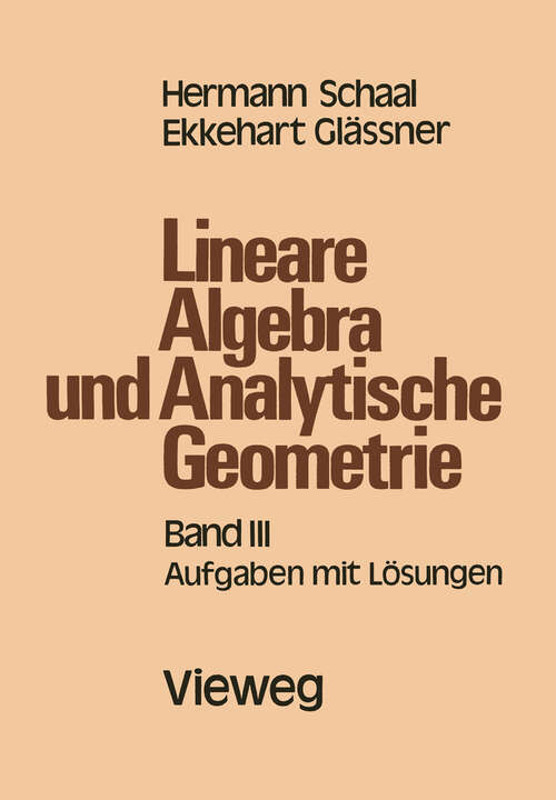 Book cover of Lineare Algebra und Analytische Geometrie: Band III Aufgaben mit Lösungen (2. Aufl. 1981)