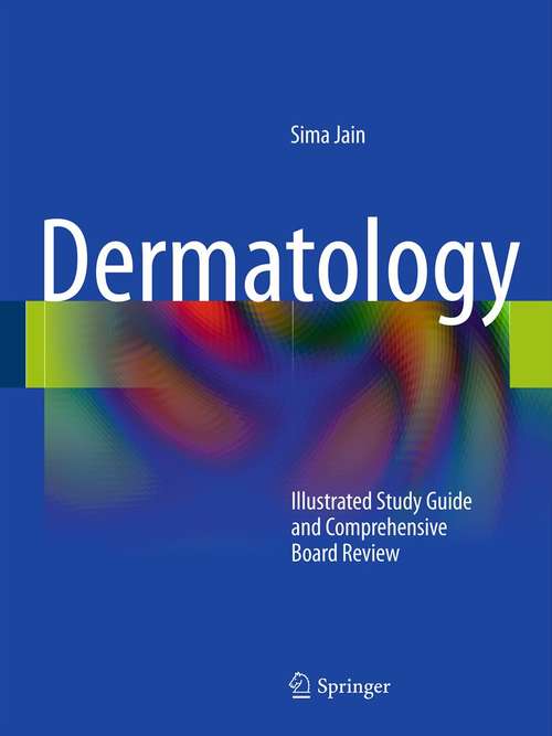 Book cover of Dermatology: Illustrated Study Guide and Comprehensive Board Review (2012)