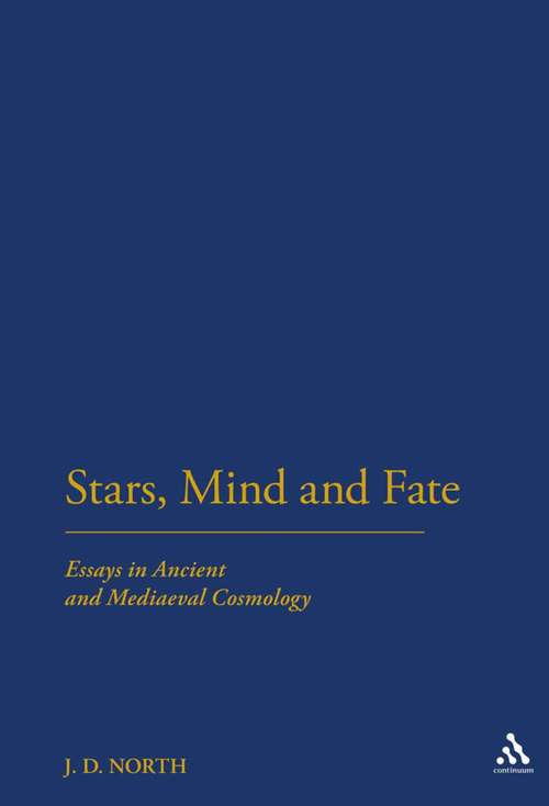 Book cover of Stars, Mind & Fate: Essays in Ancient and Mediaeval Cosmology