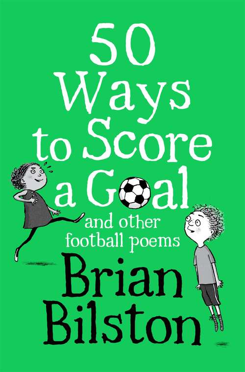 Book cover of 50 Ways to Score a Goal and Other Football Poems