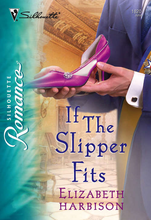 Book cover of If the Slipper Fits (ePub First edition) (Mills And Boon Silhouette Ser.)