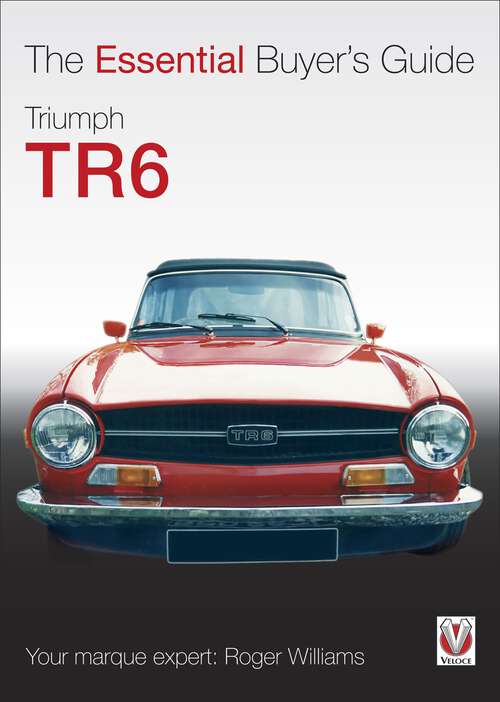 Book cover of Triumph TR6: The Essential Buyer's Guide (Essential Buyer's Guide)