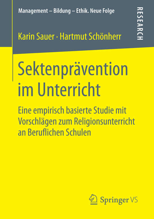 Book cover of Sektenprävention im Unterricht: Eine empirisch basierte Studie mit Vorschlägen zum Religionsunterricht an Beruflichen Schulen (1. Aufl. 2016)
