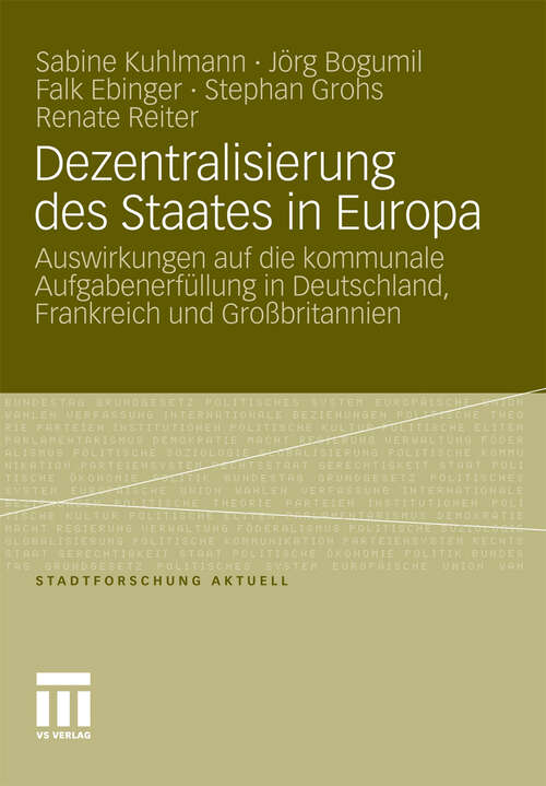 Book cover of Dezentralisierung des Staates in Europa: Auswirkungen auf die kommunale Aufgabenerfüllung in Deutschland, Frankreich und Großbritannien (2011) (Stadtforschung aktuell)