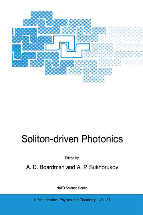 Book cover of Soliton-driven Photonics (2001) (NATO Science Series II: Mathematics, Physics and Chemistry #31)