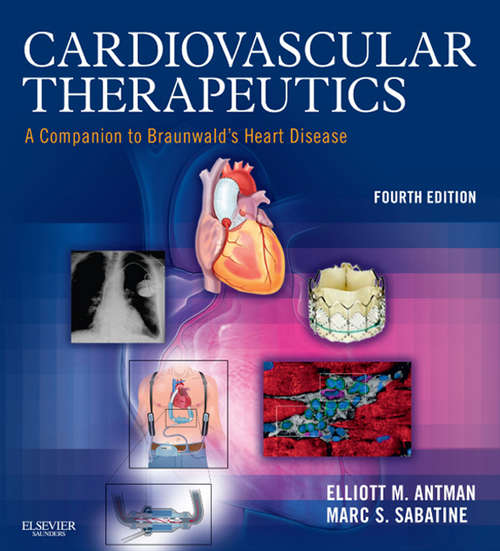 Book cover of Cardiovascular Therapeutics E-Book: A Companion to Braunwald's Heart Disease (4) (Companion to Braunwald's Heart Disease)