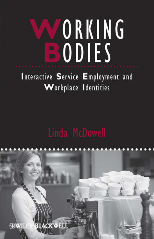Book cover of Working Bodies: Interactive Service Employment and Workplace Identities (IJURR Studies in Urban and Social Change Book Series #61)