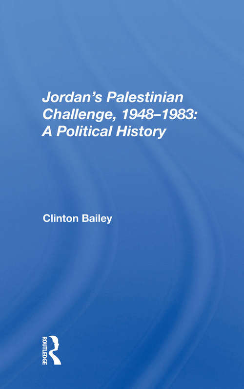 Book cover of Jordan's Palestinian Challenge, 1948-1983: A Political History