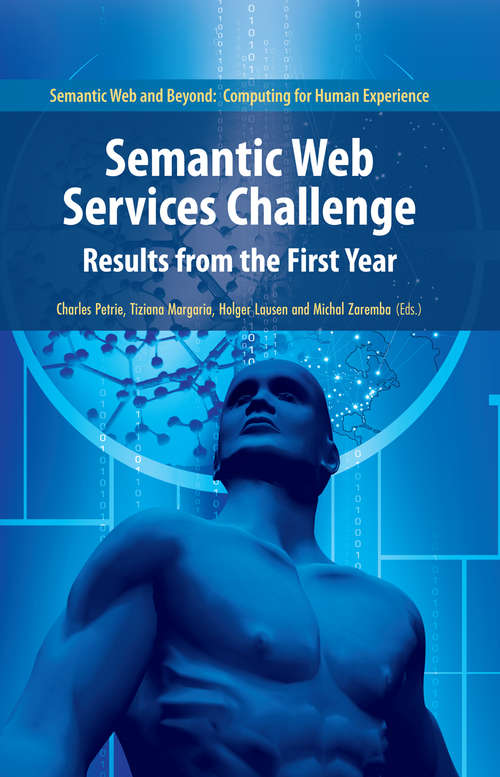 Book cover of Semantic Web Services Challenge: Results from the First Year (2009) (Semantic Web and Beyond #8)