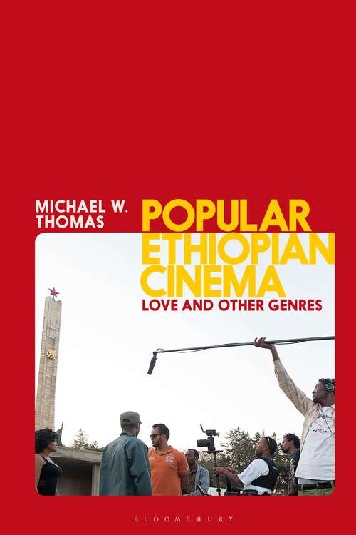 Book cover of Popular Ethiopian Cinema: Love and Other Genres (World Cinema)