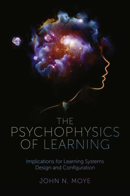 Book cover of The Psychophysics of Learning: Implications for Learning Systems Design and Configuration