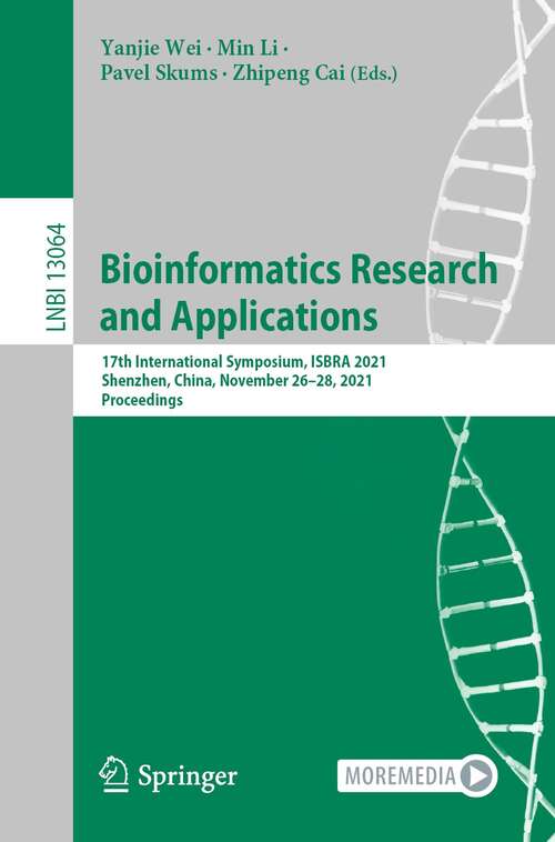 Book cover of Bioinformatics Research and Applications: 17th International Symposium, ISBRA 2021, Shenzhen, China, November 26–28, 2021, Proceedings (1st ed. 2021) (Lecture Notes in Computer Science #13064)
