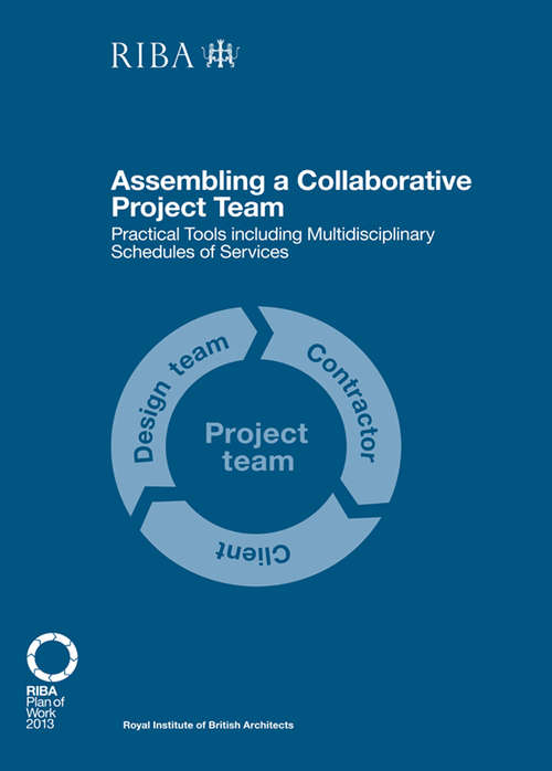 Book cover of Assembling a Collaborative Project Team: Practical tools including Multidisciplinary Schedules of Services