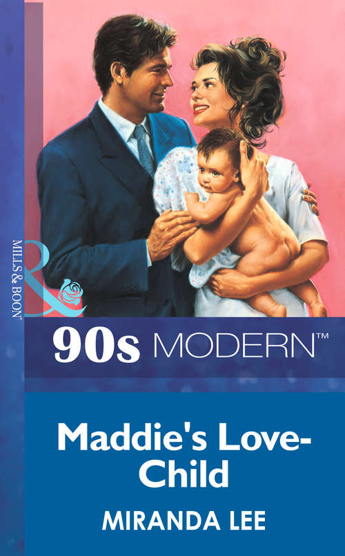 Book cover of Maddie's Love-Child (ePub First edition) (Mills And Boon Vintage 90s Modern Ser. #1884)