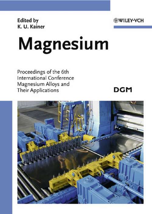 Book cover of Magnesium: Proceedings of the 6th International Conference - Magnesium Alloys and Their Applications