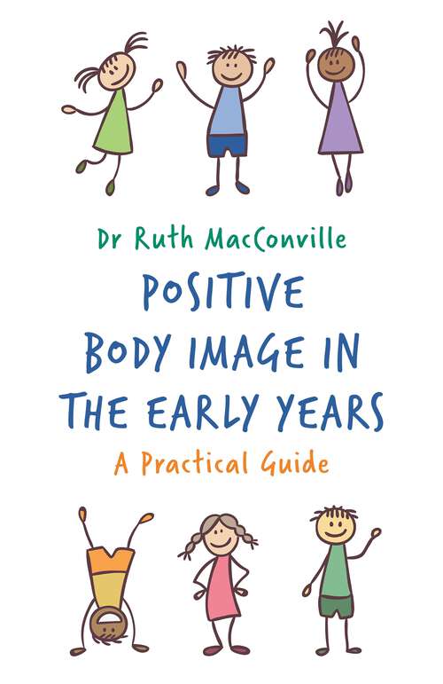 Book cover of Positive Body Image in the Early Years: A Practical Guide
