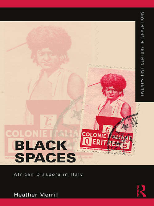 Book cover of Black Spaces: African Diaspora in Italy (Twenty-First Century INTERVENTIONS)