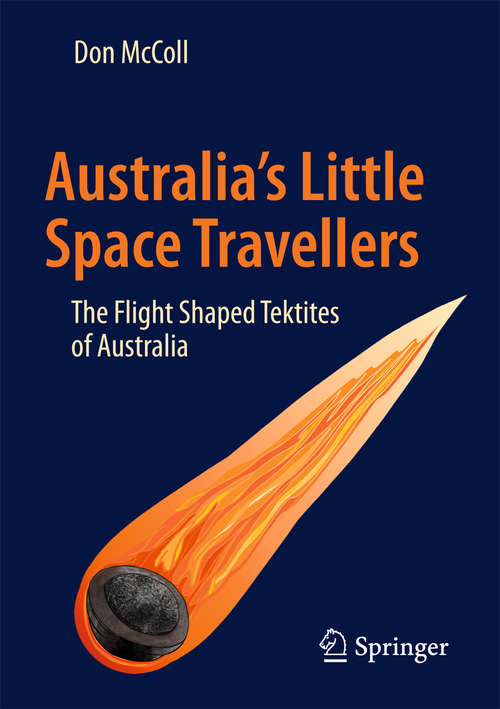 Book cover of Australia's Little Space Travellers: The Flight Shaped Tektites of Australia