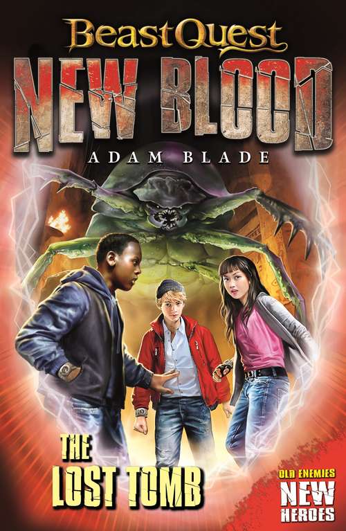 Book cover of The Lost Tomb: New Blood - The Lost Tomb (Beast Quest: New Blood)