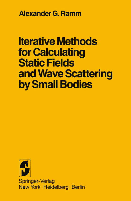 Book cover of Iterative Methods for Calculating Static Fields and Wave Scattering by Small Bodies (1982)