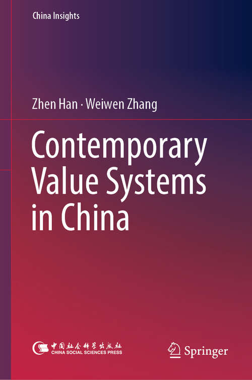 Book cover of Contemporary Value Systems in China (1st ed. 2018) (China Insights)