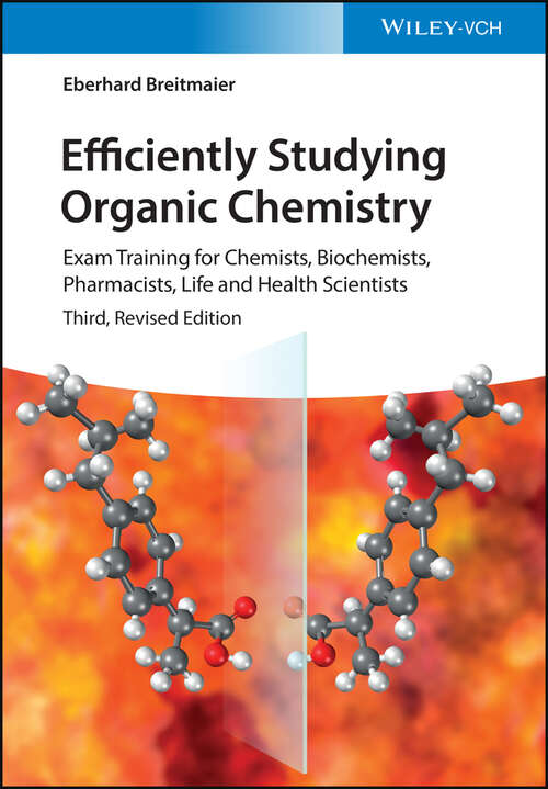 Book cover of Efficiently Studying Organic Chemistry: Exam Training for Chemists, Biochemists, Pharmacists, Life and Health Scientists (3)