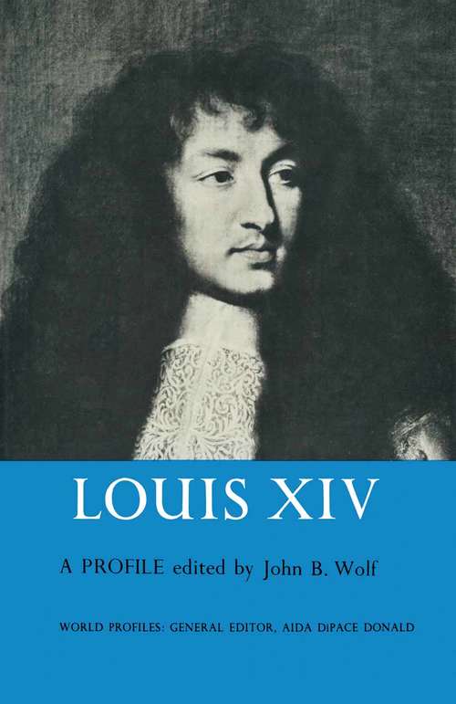 Book cover of Louis XIV: A Profile (1st ed. 1972) (World Profiles Ser.)