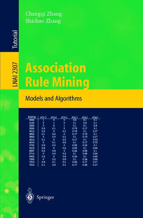 Book cover of Association Rule Mining: Models and Algorithms (2002) (Lecture Notes in Computer Science #2307)