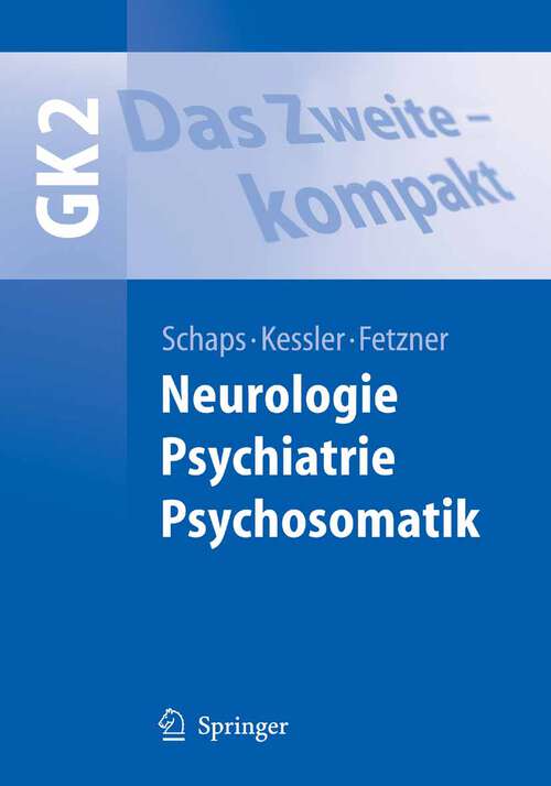 Book cover of Das Zweite - kompakt: Neurologie, Psychiatrie, Psychosomatik (2007) (Springer-Lehrbuch)