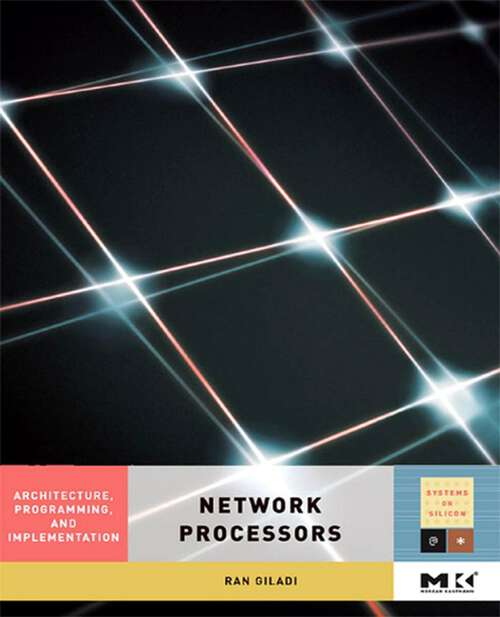 Book cover of Network Processors: Architecture, Programming, and Implementation (Systems on Silicon)