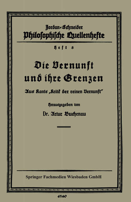 Book cover of Die Vernunft und ihre Grenzen: Aus Kants „Kritik der reinen Vernunft“ (1928) (Philosophische Quellenhefte)