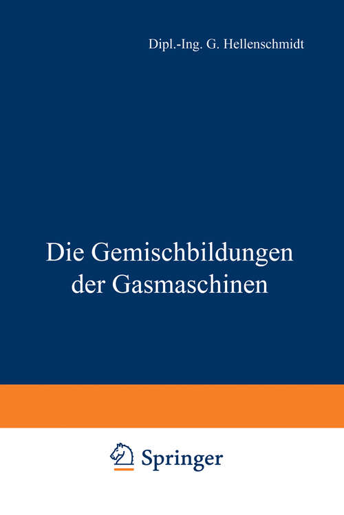 Book cover of Die Gemischbildungen der Gasmaschinen (1911)