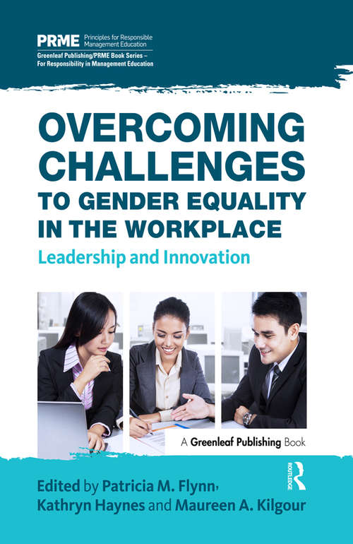 Book cover of Overcoming Challenges to Gender Equality in the Workplace: Leadership and Innovation (The Principles for Responsible Management Education Series)