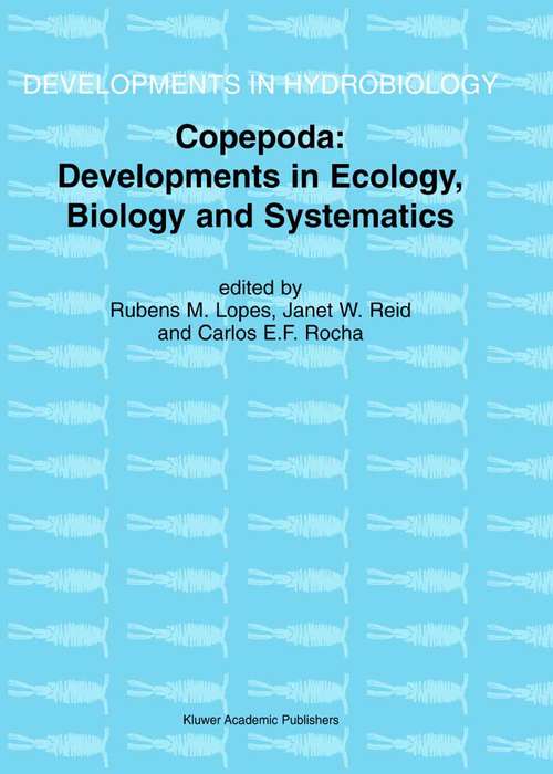Book cover of Copepoda: Proceedings of the Seventh International Conference on Copepoda, held in Curitiba, Brazil, 25–31 July 1999 (Reprinted from HYDROBIOLOGIA, 2001) (Developments in Hydrobiology #156)