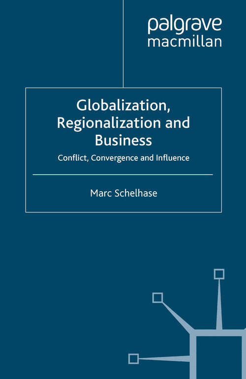 Book cover of Globalization, Regionalization and Business: Conflict, Convergence and Influence (2008) (International Political Economy Series)