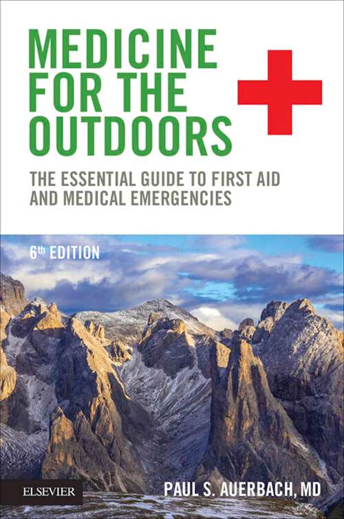 Book cover of Medicine for the Outdoors E-Book: The Essential Guide to First Aid and Medical Emergencies (5) (Lyons Press Ser.)