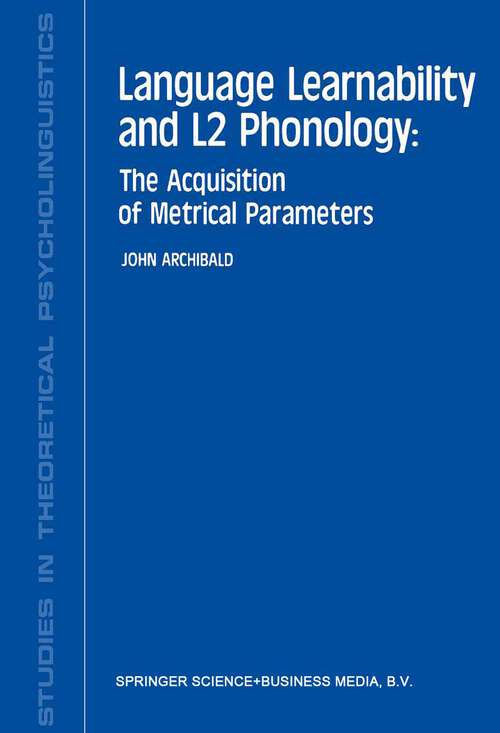 Book cover of Language Learnability and L2 Phonology: The Acquisition of Metrical Parameters (1993) (Studies in Theoretical Psycholinguistics #19)