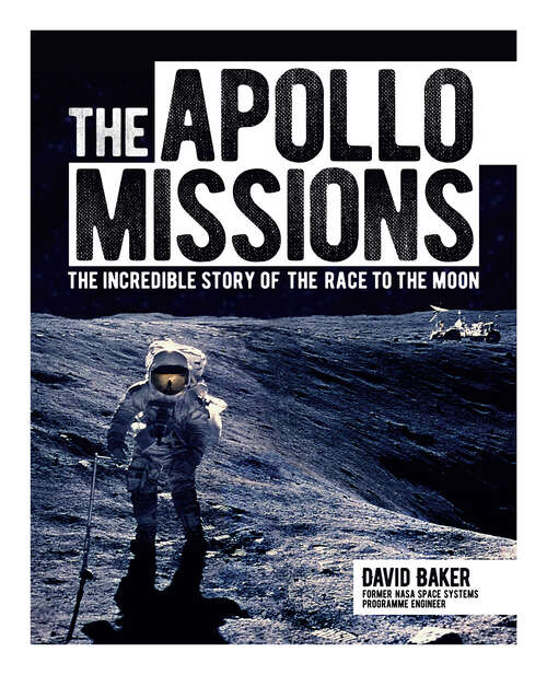 Book cover of The Apollo Missions: The Incredible Story of the Race to the Moon