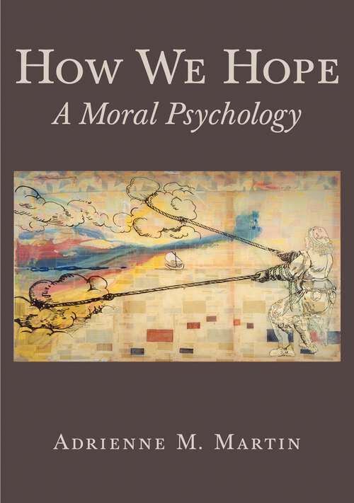 Book cover of How We Hope: A Moral Psychology
