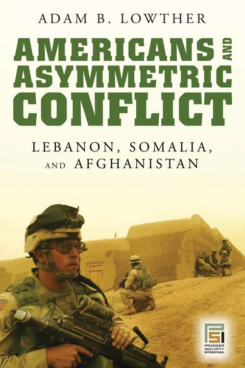 Book cover of Americans and Asymmetric Conflict: Lebanon, Somalia, and Afghanistan (PSI Reports)