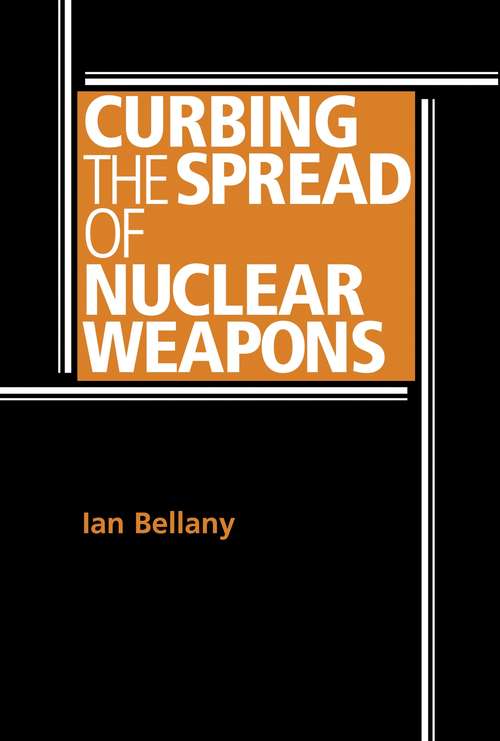 Book cover of Curbing the spread of nuclear weapons