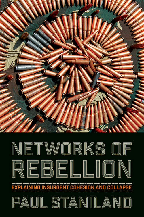 Book cover of Networks of Rebellion: Explaining Insurgent Cohesion and Collapse (Cornell Studies in Security Affairs)