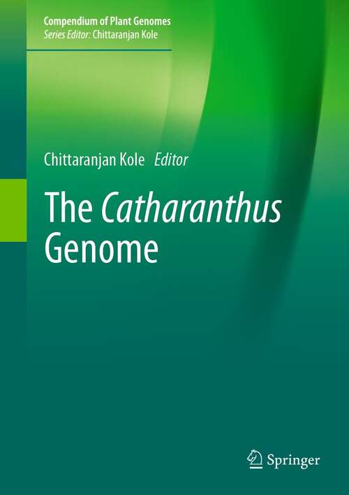 Book cover of The Catharanthus Genome (1st ed. 2022) (Compendium of Plant Genomes)