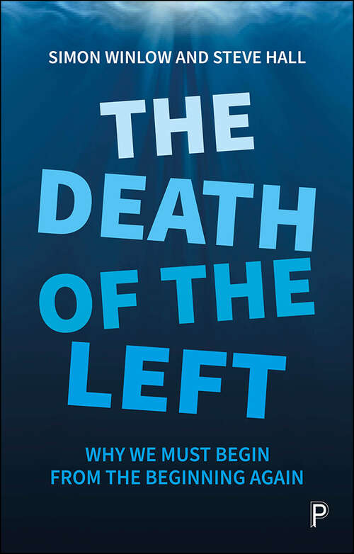 Book cover of The Death of the Left: Why We Must Begin from the Beginning Again