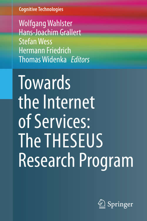 Book cover of Towards the Internet of Services: The Theseus Research Program (2014) (Cognitive Technologies)