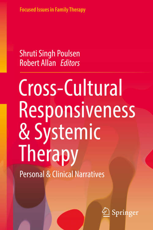 Book cover of Cross-Cultural Responsiveness & Systemic Therapy: Personal & Clinical Narratives (Focused Issues in Family Therapy)