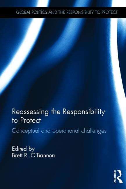 Book cover of Reassessing The Responsibility To Protect: Conceptual And Operational Challenges (PDF)