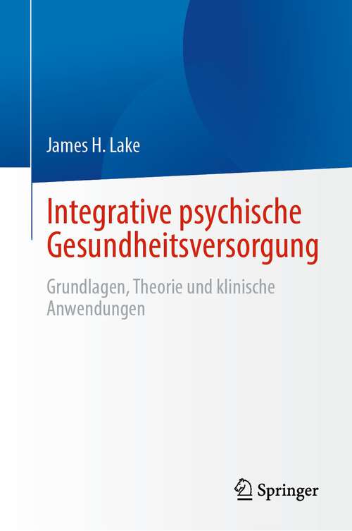 Book cover of Integrative psychische Gesundheitsversorgung: Grundlagen, Theorie und klinische Anwendungen (2024)