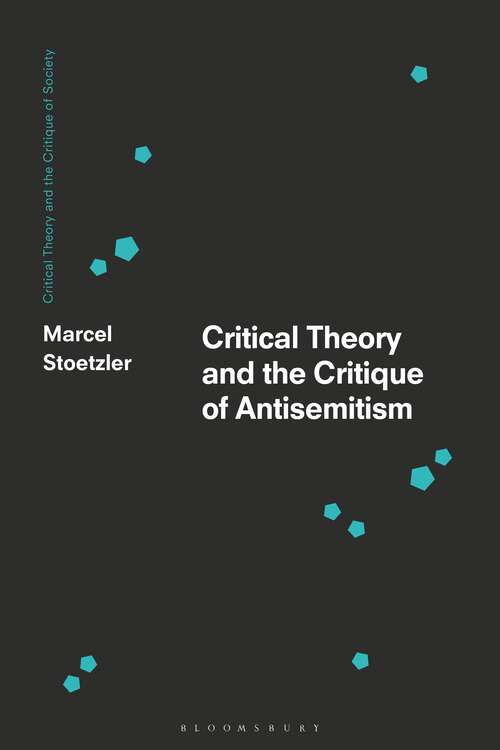 Book cover of Critical Theory and the Critique of Antisemitism (Critical Theory and the Critique of Society)