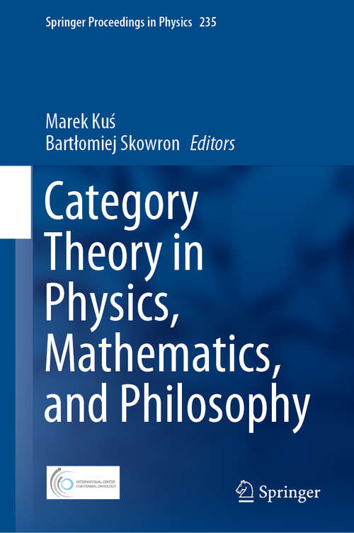 Book cover of Category Theory in Physics, Mathematics, and Philosophy (1st ed. 2019) (Springer Proceedings in Physics #235)